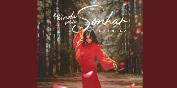 Eyshila lançou o seu novo single &quot;Eu Ainda Vou Sonhar&quot;. 